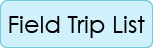 Field Trip List navigation button